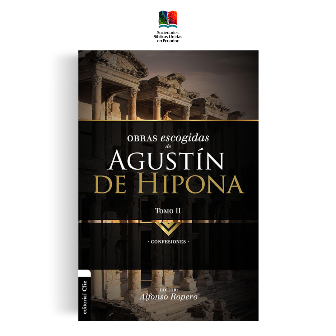 Obras escogidas de Agustín de Hipona Tomo II Teología Cristiana Historia Alfonso Ropero Editorial CLIE Coleccion Patristica